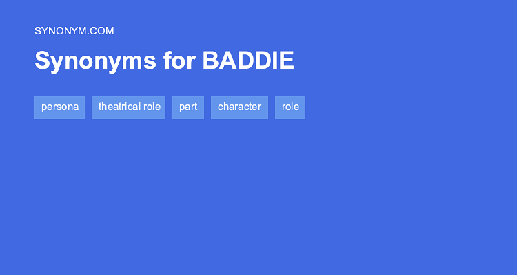 Baddie Synonyms 204 Words And Phrases For Baddie 42 OFF