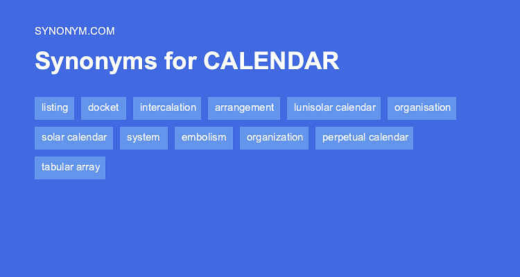 Another word for CALENDAR > Synonyms & Antonyms