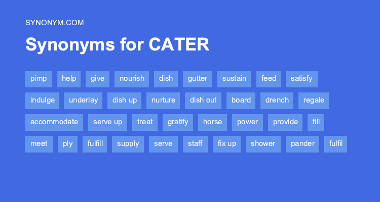Another Word For CATER Synonyms Antonyms