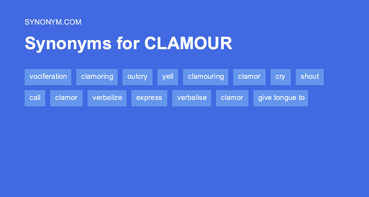 Another Word For CLAMOUR Synonyms Antonyms