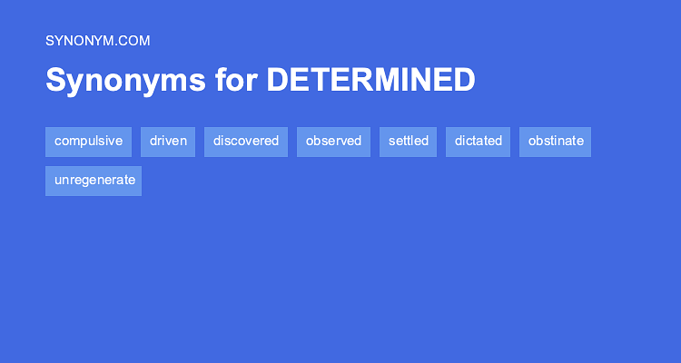 another-word-for-determined-synonyms-antonyms