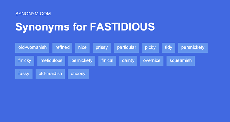 another-word-for-fastidious-synonyms-antonyms