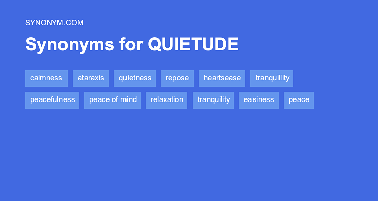 Another Word For QUIETUDE Synonyms Antonyms